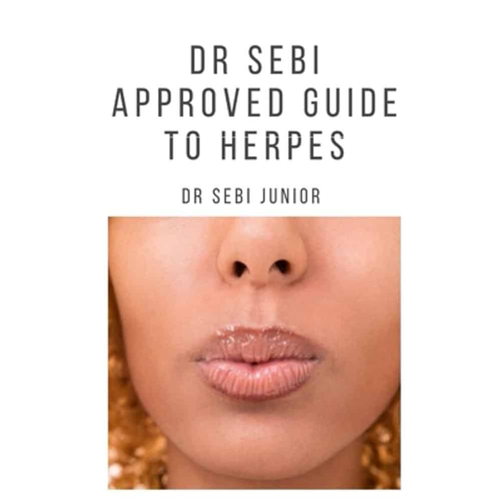 Dr Sebi Approved Guide to Herpes : Includes Natural Remedy, How to ...