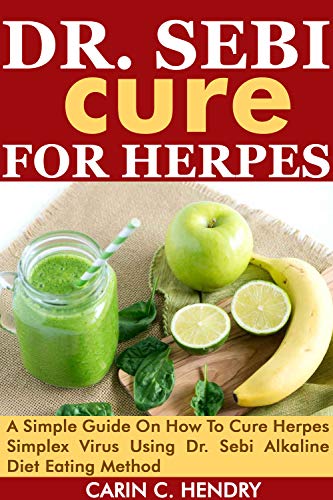 DR. SEBI CURE FOR HERPES: A Simple Guide On How To Cure Herpes Simplex ...