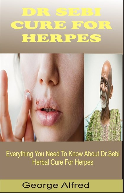 Dr Sebi Cure for Herpes: Everything You Need To Know About Dr.sebi ...