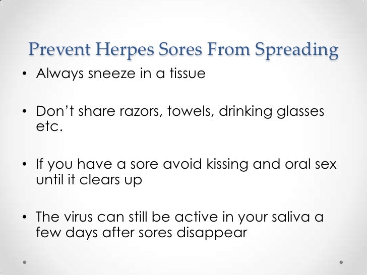 How To Prevent Herpes Sores From Spreading